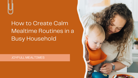 How to Create Calm Mealtime Routines in a Busy Household