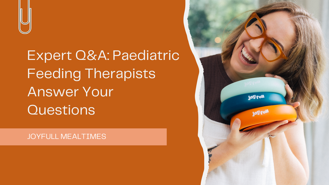 Expert Q&A: Paediatric Feeding Therapists Answer Your Questions